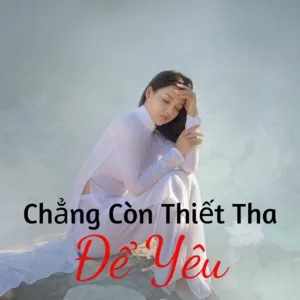 Chẳng Còn Thiết Tha Để Yêu - V.A