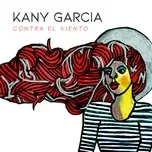 Nghe nhạc Contra El Viento - Kany Garcia