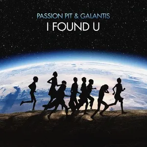 I Found U (Single) - Passion Pit, Galantis