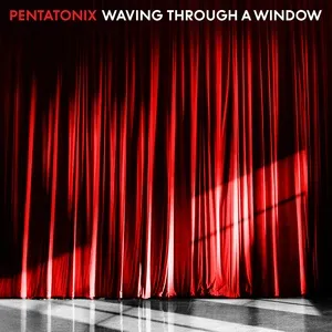 Waving Through A Window (Single) - Pentatonix