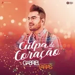 E Culpa Do Coracao (Single) - Gabriel Farias