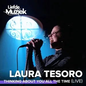 Thinking About You All The Time (Uit Liefde Voor Muziek) (Live) (Single) - Laura Tesoro