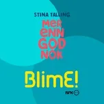 Nghe nhạc Blime (Mer Enn God Nok) (Single) - Stina Talling