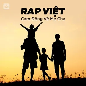 Nhạc Rap Việt Cảm Động Về Mẹ Cha - V.A