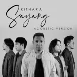 Tải nhạc hot Sayang (Acoustic Version) (Single) trực tuyến miễn phí
