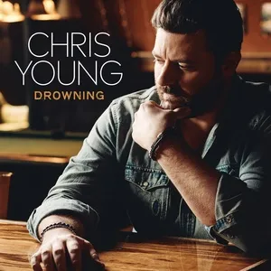 Drowning (Single) - Chris Young