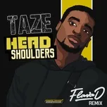 Ca nhạc Head Shoulders (Flava D Remix) (Single) - Taze, Flava D