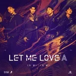 Tải nhạc hay Let Me Love A (Single) chất lượng cao