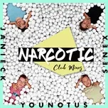 Nghe ca nhạc Narcotic (Club Mixes) (Single) - Younotus, Janieck, Senex