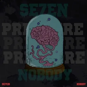 Pressure (Single) - Se7en, Nobody