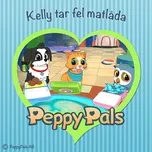 Ca nhạc Kelly Tar Fel Matlada (EP) - Peppy Pals