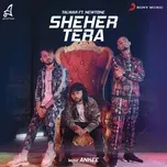 Download nhạc hot Sheher Tera (Single) miễn phí về điện thoại