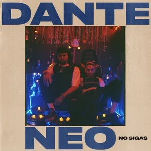 No Sigas (Single) - Dante Spinetta, Neo Pistea