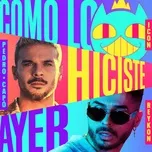 Como Lo Hiciste Ayer (Single) - ICON, Pedro Capo, Reykon