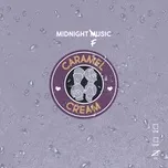 Nghe ca nhạc Caramel Cream (Single) - Midnight Fusic