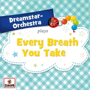 Every Breath You Take (Single) - Dreamstar Orchestra