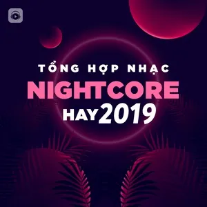 Tổng Hợp Nhạc Nightcore Hay 2019 - V.A
