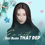 Em Có Một Nỗi Buồn Thật Đẹp