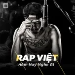Tải nhạc hot Nhạc Rap Việt Hôm Nay Nghe Gì? về điện thoại