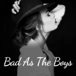 Download nhạc Mp3 Bad As The Boys hot nhất về điện thoại