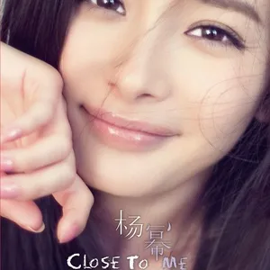 Close To Me - Dương Mịch (Yang Mi)