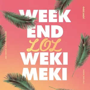 Week End LOL (Single) - WeKi MeKi