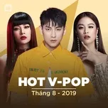 Nhạc Việt Hot Tháng 08/2019
