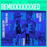 Nghe nhạc Remixxxxxxxed (EP) - MC Waraba