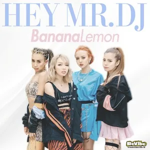 Hey Mr. D.J. (Single) - BananaLemon