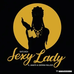 Sexy Lady (Single) - Batundi, Anatii, Gemini Major