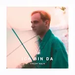 Ich Bin Da (Single) - Vincent Malin