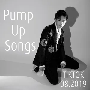 Pump Up Songs TIKTOK 08/2019 - V.A