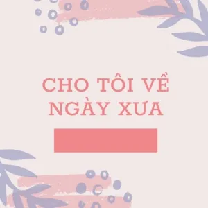 Cho Tôi Về Ngày Xưa - V.A