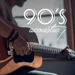 90's Acoustic - Những Bản Acoustic Xưa Cũ Hay Nhất (Vol. 1)