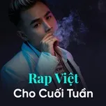 Download nhạc Mp3 Rap Việt Cho Cuối Tuần trực tuyến