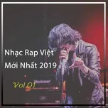 Nghe ca nhạc Nhạc Rap Việt Mới Nhất 2019 Vol.01 - V.A