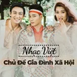 Tải nhạc hay Nhạc Việt Chủ Đề Gia Đình Xã Hội online