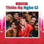 Tải nhạc Nhạc Việt - Thiên Hạ Nghe Gì Mp3 hot nhất