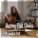 Tải nhạc Mp3 Đường Một Chiều - Acoustic Việt online miễn phí