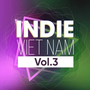 Indie Việt Hay Nhất (Vol. 3) - V.A