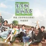 OST "Chờ chút thanh xuân ơi"