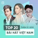 Nghe nhạc Top 20 Bài Hát Việt Nam Tuần 37/2019 trực tuyến miễn phí