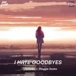 Nghe và tải nhạc hay I Hate Goodbyes (Single) Mp3
