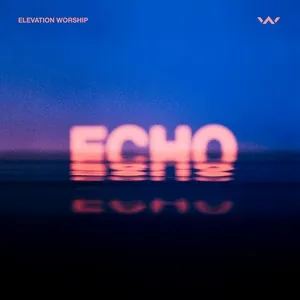 Echo (Studio Version) (Single) - Elevation Worship, Tauren Wells