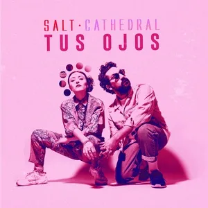 Tus Ojos (Single) - Salt Cathedral