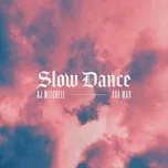 Download nhạc hot Slow Dance (Single) Mp3