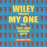 Ca nhạc My One (Joel Corry Remix) (Single) - Wiley, Tory Lanez, Kranium, V.A
