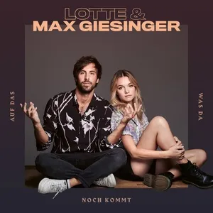 Auf Das, Was Da Noch Kommt (Single) - LOTTE, Max Giesinger