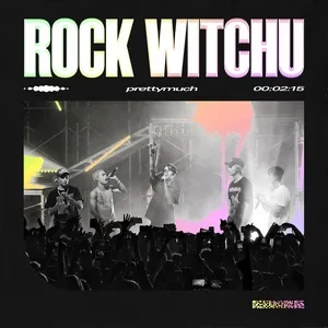 Rock Witchu (Single) - PrettyMuch