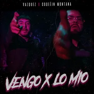 Vengo X  Lo Mio (Single) - Vazquez, Coqeein Montana